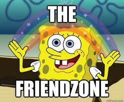 Sponge-bob meme saying 'The friendzone'
